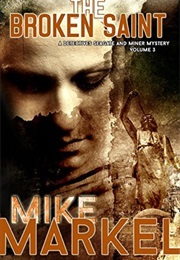 The Broken Saint (Mike Markel)