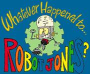 Whatever Happened to Robot Jones?