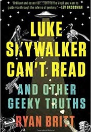 Luke Skywalker Can&#39;t Read (Ryan Britt)