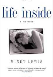 Life Inside: A Memoir (Mindy Lewis)