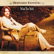 Wish You Well - Bernard Fanning