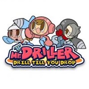Mr. Driller: Drill Till You Drop