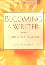 Becoming a Writer (Dorothea Brande)