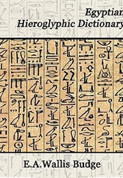 Egyptian Hieroglyphic Dictionary (E. A. Wallis Budge)
