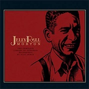 The Library of Congress Recordings (Compilation) – Jelly Roll Morton (Rounder, 1938 Recording Dates