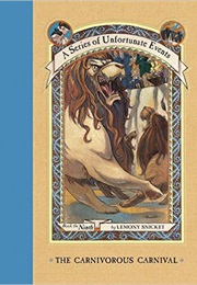 A Series of Unfortunate Events: The Carnivorous Carnival (Lemony Snicket)