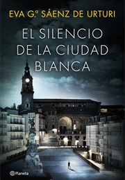 El Silencio De La Ciudad Blanca (Eva G. Saenz De Urturi)