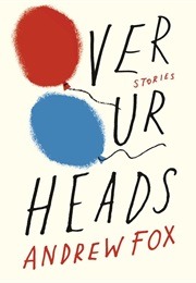 Over Our Heads (Andrew Fox)