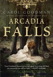 Arcadia Falls (Carol Goodman)