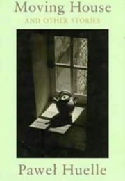 Moving House (Pawell Huelle)