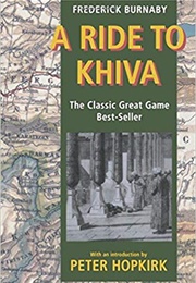 A Ride to Khiva (Frederick Burnaby)