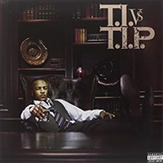 T.I. - T.I. vs. T.I.P.