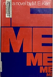 Me Me Me Me Me (M.E. Kerr)