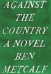 Against the Country (Ben Metcalf)