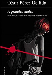 A Grandes Males (César Pérez Gellida)