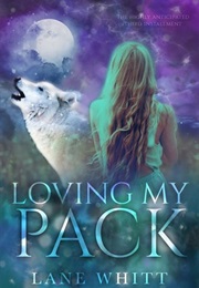 Loving My Pack (Lane Whitt)