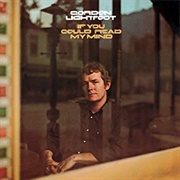 If You Could Read My Mind - Gordon Lightfoot