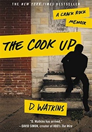 The Cook Up: A Crack Rock Memoir (D. Watkins)