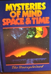 The Unexplained: Mysteries of Mind, Space, & Time (Vol. 14) (Orbis Publishing)