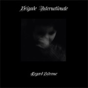 Brigade Internationale - Regard Extrême