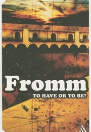 To Have or to Be? the Nature of the Psyche (Eric Fromm)