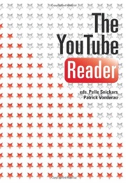 The YouTube Reader (Pelle Snickers and Patrick Vonderau)