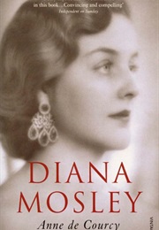 Diana Mosley (Anne De Courcy)