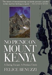 No Picnic on Mount Kenya (Felice Benuzzi)