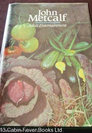 Adult Entertainment (John Metcalf)