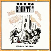 Field of Fire .. Big Country