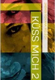 Kiss Me 2 (Jasmin Romana Welsch)