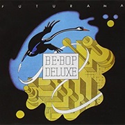 Be-Bop Deluxe - Futurama
