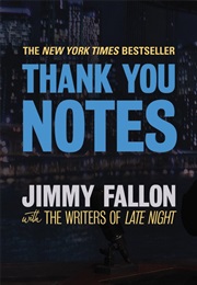 Thank You Notes (Jimmy Fallon)