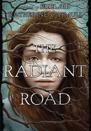The Radiant Road (Katherine Catmull)