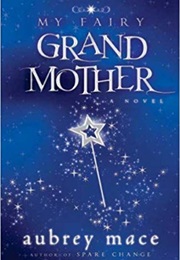 My Fairy Grandmother (Aubrey Mace)
