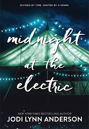Midnight at the Electric (Jodi Lynn Anderson)