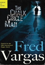The Chalk Circle Man (Fred Vargas)