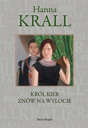 Król Kier Znów Na Wylocie (Hanna Krall)