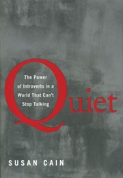 Quiet: The Power of Introverts in a World That Can&#39;t Stop Talking (Cain, Susan)