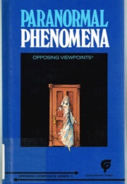 Paranormal Phenomena (Opposing Viewpoints) (Paul A. Winters)