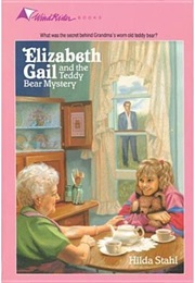 Elizabeth Gail and the Teddy Bear Mystery (Hilda Stahl)