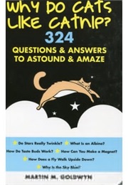 Why Do Cats Like Catnip? (Matrin M. Goldwyn)