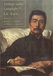 Jottings Under Lamplight (Xun Lu)