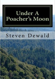 Under a Poacher's Moon (Steven Dewald)