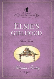 Elsie's Girlhood (Martha Finley)