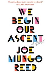 We Begin Our Ascent (Joe Mungo Reed)