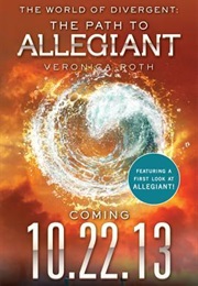 The World of Divergent: The Path to Allegiant (Veronica Roth)