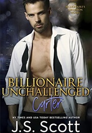 Billionaire Unchallenged (J.S. Scott)