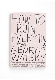 How to Ruin Everything (George Watsky)
