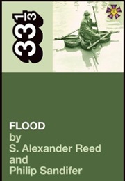 33 1/3 Flood (S. Alexander Reed and Philip Sandifer)